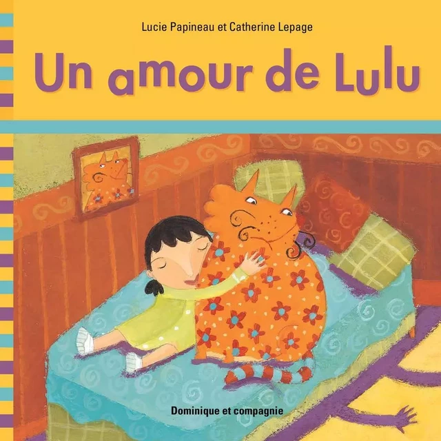 Un amour de Lulu - Lucie Papineau - Dominique et compagnie