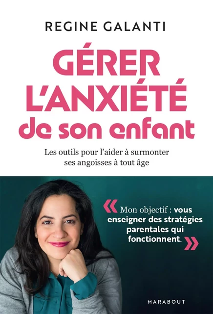 Gérer l'anxiété de son enfant - Régine Galanti - Marabout