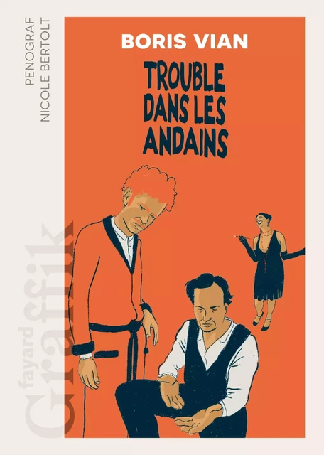 Trouble dans les andains - Boris Vian, Nicole Bertolt,  Penograf - Fayard