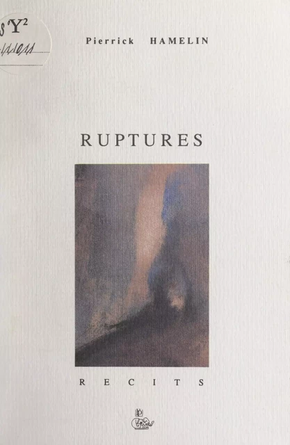 Ruptures - Pierrick Hamelin - FeniXX réédition numérique