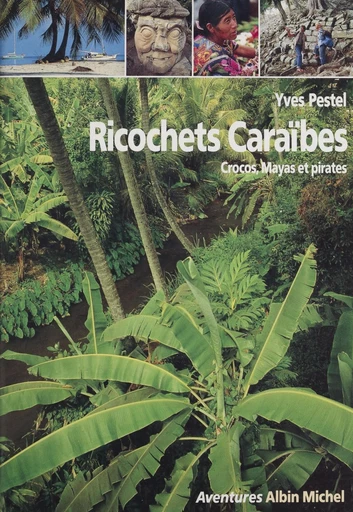 Ricochets Caraïbes : crocos, Mayas et pirates - Yves Pestel - FeniXX réédition numérique