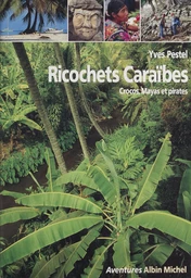 Ricochets Caraïbes : crocos, Mayas et pirates