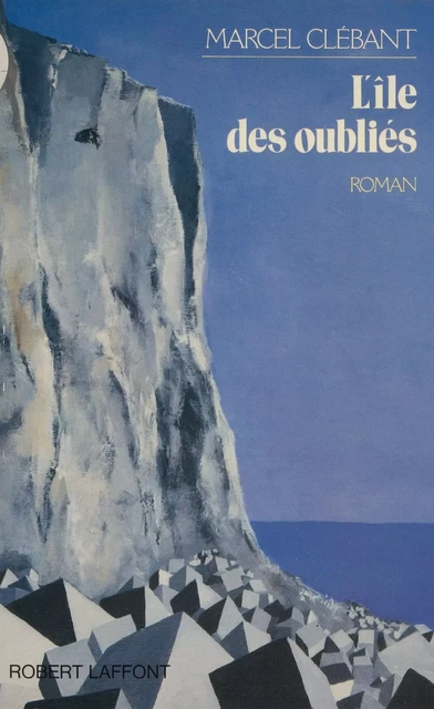 L'Île des oubliés - Marcel Clébant - FeniXX réédition numérique