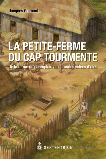 Petite-ferme du cap Tourmente (La) - Jacques Guimont - Éditions du Septentrion