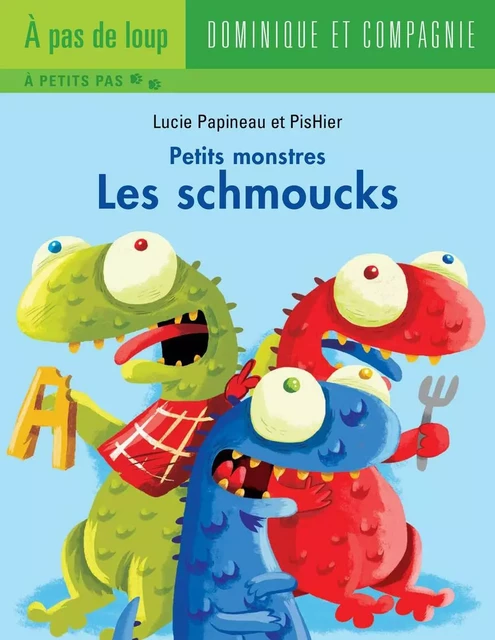 Les schmoucks - Lucie Papineau - Dominique et compagnie