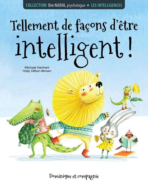 Les intelligences - Tellement de façons d’être intelligent! - Michael Genhart - Dominique et compagnie