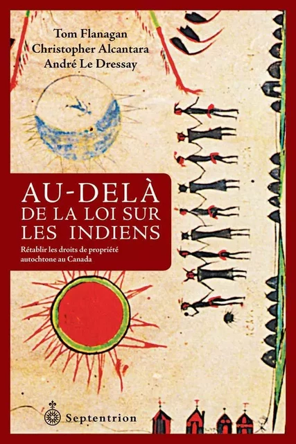 Au-delà de la Loi sur les Indiens - Tom Flanagan - Éditions du Septentrion