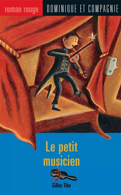 Le petit musicien - Gilles Tibo - Dominique et compagnie