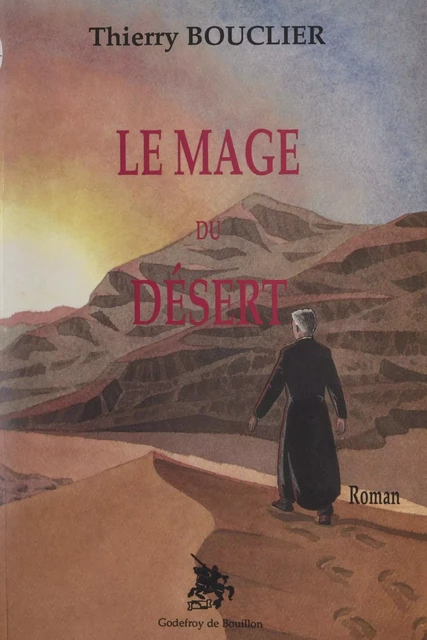 Le mage du désert - Thierry Bouclier - FeniXX réédition numérique