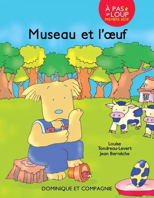 Museau et l’œuf - Louise Tondreau-Levert - Dominique et compagnie