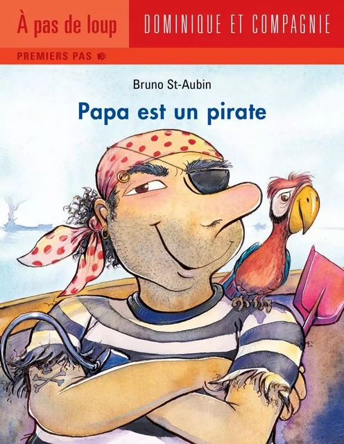 Papa est un pirate - Bruno St-Aubin - Dominique et compagnie