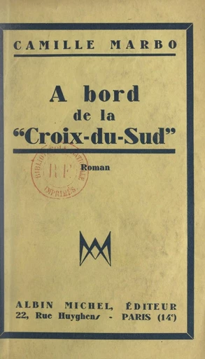 À bord de la "Croix du Sud" - Camille Marbo - FeniXX réédition numérique