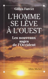 L'homme se lève à l'Ouest : les nouveaux sages de l'Occident