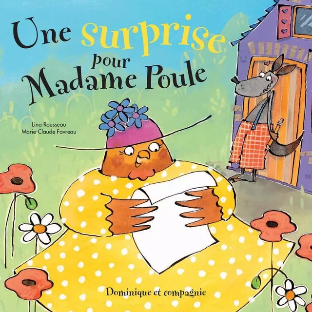 Une surprise pour Madame Poule - Lina Rousseau - Dominique et compagnie