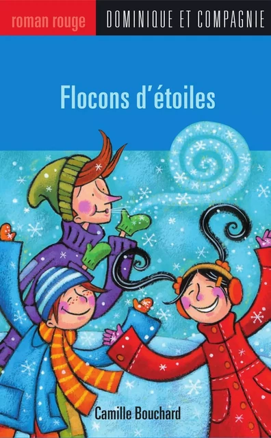 Flocons d'étoiles - Camille Bouchard - Dominique et compagnie