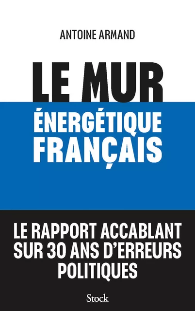 Le mur énergétique français - Antoine Armand - Stock