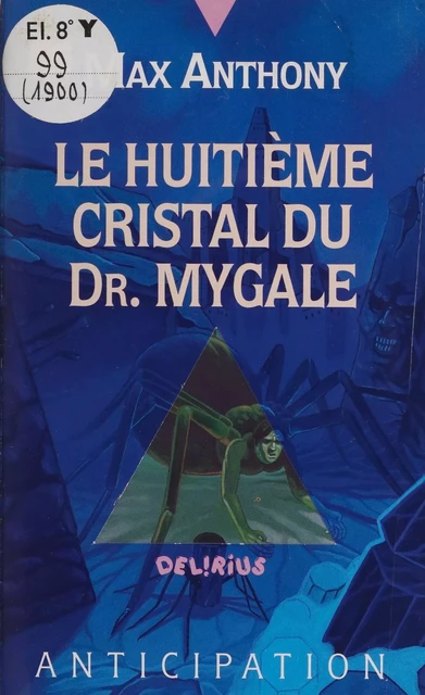 Le Huitième Cristal du Dr. Mygale - Max Anthony - FeniXX réédition numérique