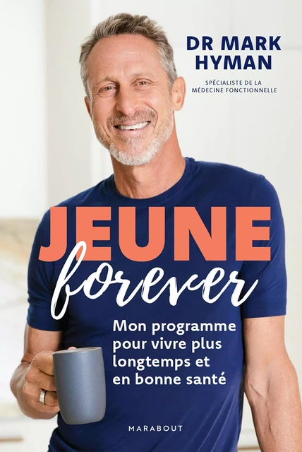 Jeune forever - Mark Hyman - Marabout