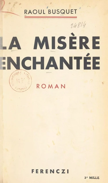 La misère enchantée - Raoul Busquet - FeniXX réédition numérique