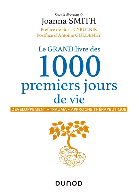 Le GRAND livre des 1000 premiers jours de vie - Joanna Smith - Dunod