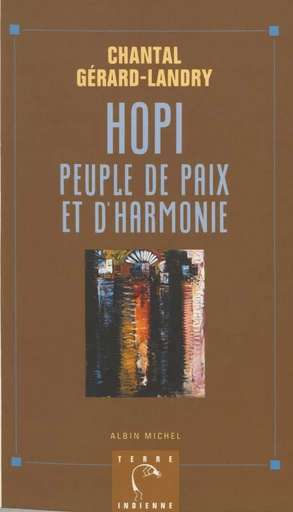 Hopi, peuple de paix et d'harmonie - Chantal Gérard-Landry - FeniXX réédition numérique