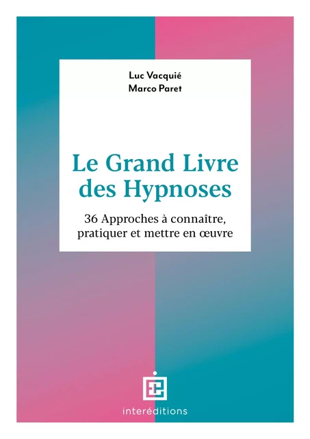 Le Grand Livre des Hypnoses - Luc Vacquié, Marco Paret - InterEditions