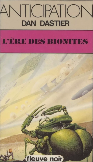 L'Ère des Bionites - Dan Dastier - FeniXX réédition numérique