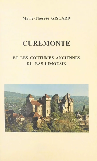 Curemonte - Marie-Thérèse Giscard - FeniXX réédition numérique