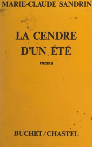 La cendre d'un été - Marie-Claude Sandrin - FeniXX réédition numérique