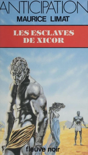 Les Esclaves de Xicor - Maurice Limat - FeniXX réédition numérique