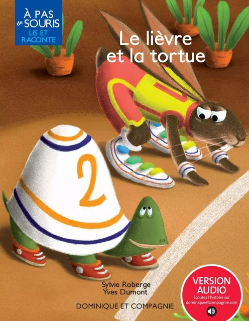 Le lièvre et la tortue - version enrichie - Sylvie Roberge - Dominique et compagnie