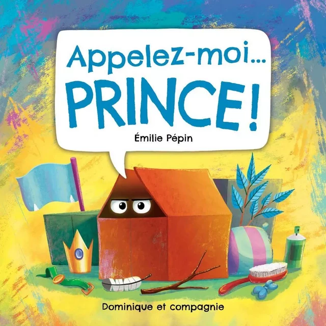 Appelez-moi... Prince ! - Émilie Pépin - Dominique et compagnie