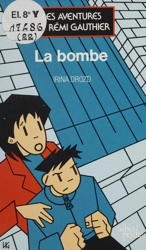 Les aventures de Rémi Gauthier (3) : La bombe - Irina Drozd - FeniXX réédition numérique