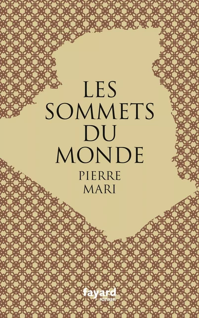 Les sommets du monde - Pierre Mari - Fayard