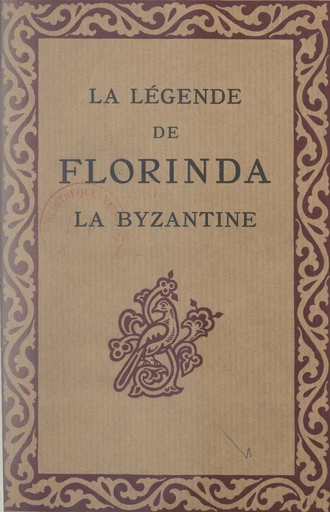 La légende de Florinda la Byzantine - René de Segonzac - FeniXX réédition numérique