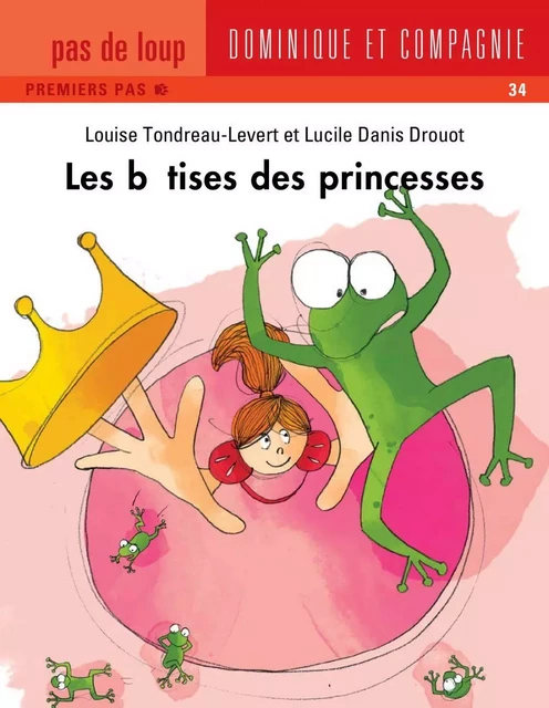 Les bêtises des princesses - Louise Tondreau-Levert - Dominique et compagnie