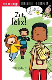 Zut, Félix !