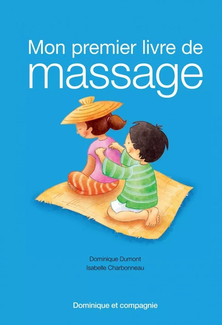 Mon premier livre de massage - Dominique Dumont - Dominique et compagnie