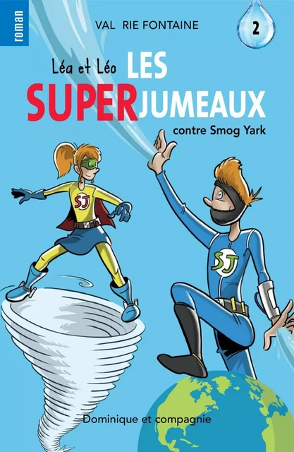 Léa et Léo - Les SUPERJUMEAUX 2 - Valérie Fontaine - Dominique et compagnie