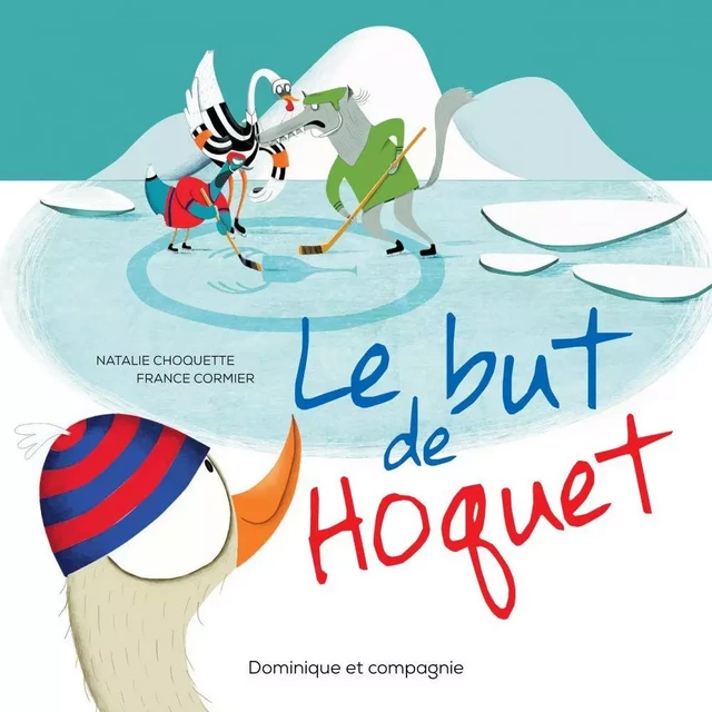 Le but de Hoquet - Natalie Choquette - Dominique et compagnie