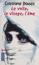 Le Voile, le visage, l'âme