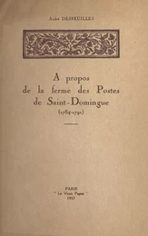 À propos de la ferme des Postes de Saint-Domingue (1784-1791)