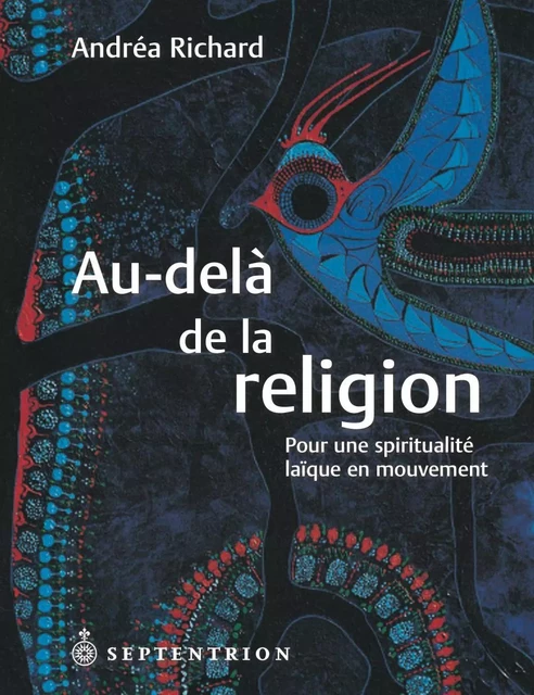 Au-delà de la religion - Andréa Richard - Éditions du Septentrion