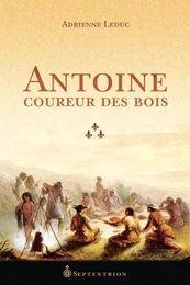 Antoine, coureur des bois