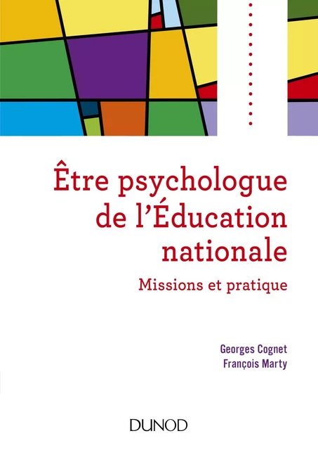 Etre psychologue de l'Education nationale - 2e éd - Georges Cognet, François Marty - Dunod