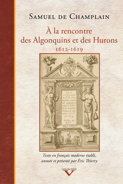 À la rencontre des Algonquins et des Hurons - Samuel de Champlain, Éric Thierry - Éditions du Septentrion