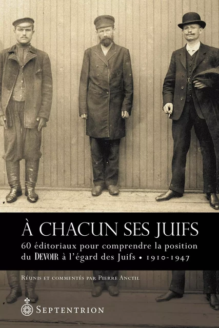 À chacun ses Juifs - Pierre Anctil - Éditions du Septentrion