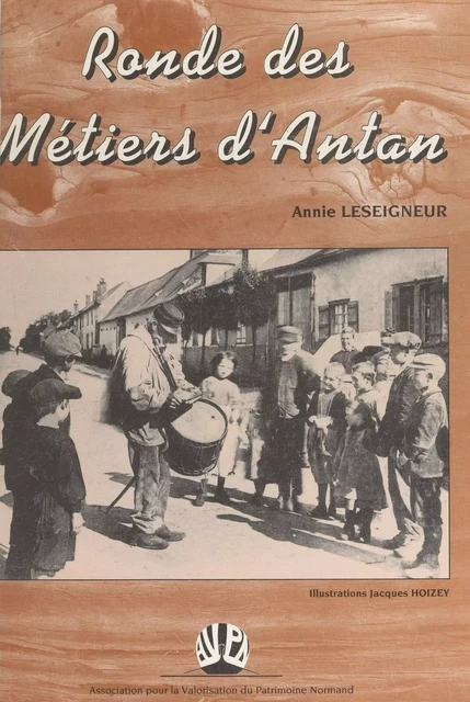 Ronde des métiers d'Antan - Annie Leseigneur - FeniXX réédition numérique