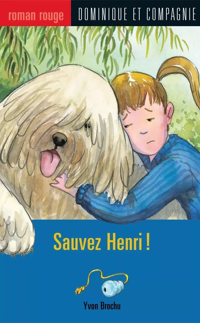 Sauvez Henri ! - Yvon Brochu - Dominique et compagnie