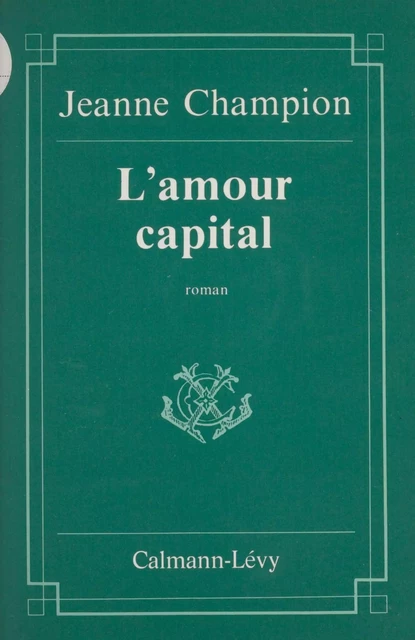 L'Amour capital - Jeanne Champion - FeniXX réédition numérique